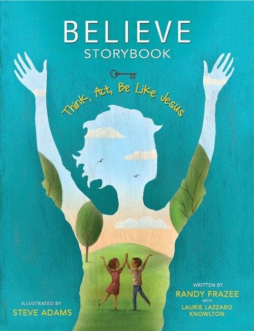Believe Storybook: Think, Act, Be Like Jesus (Hardcover)