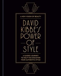 David Kibbe's Power of Style: A Guided Journey to Help You Discover Your Authentic Style (Hardcover)