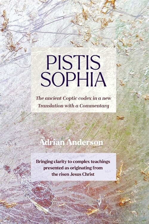 Pistis Sophia: The ancient Coptic codex in a new Translation with a Commentary (Paperback)