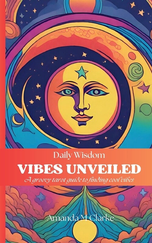 Vibes Unveiled: A groovy tarot guide to finding cool vibes (Paperback)