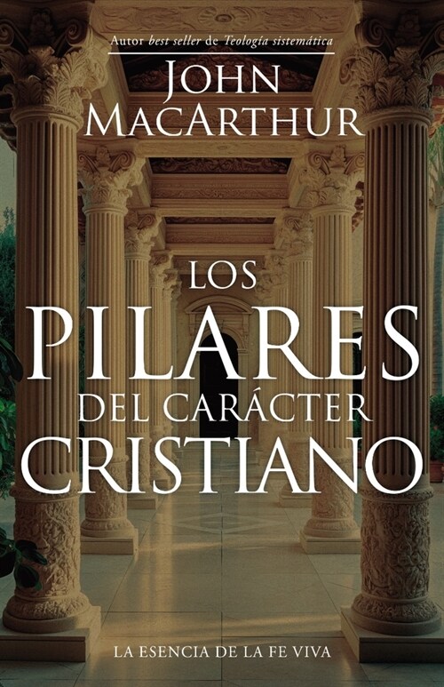 Los Pilares del Car?ter Cristiano (the Pillars of Christian Character) (Paperback)