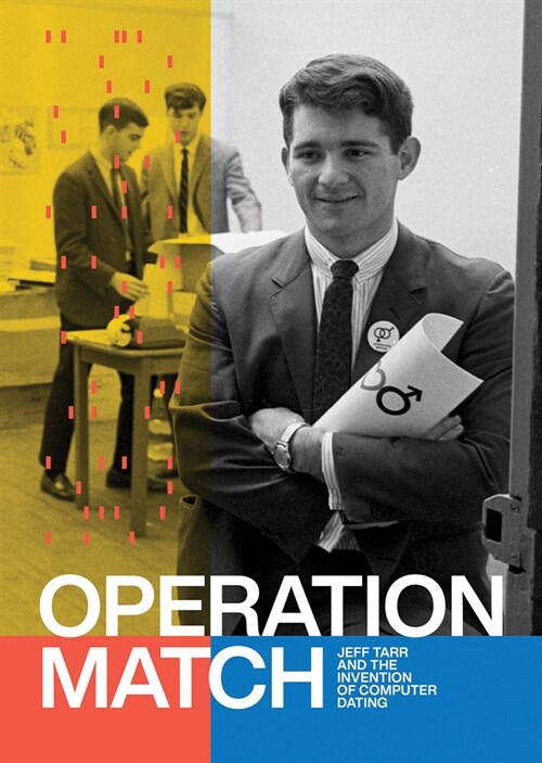 Operation Match: Jeff Tarr and the Invention of Computer Dating (Paperback)