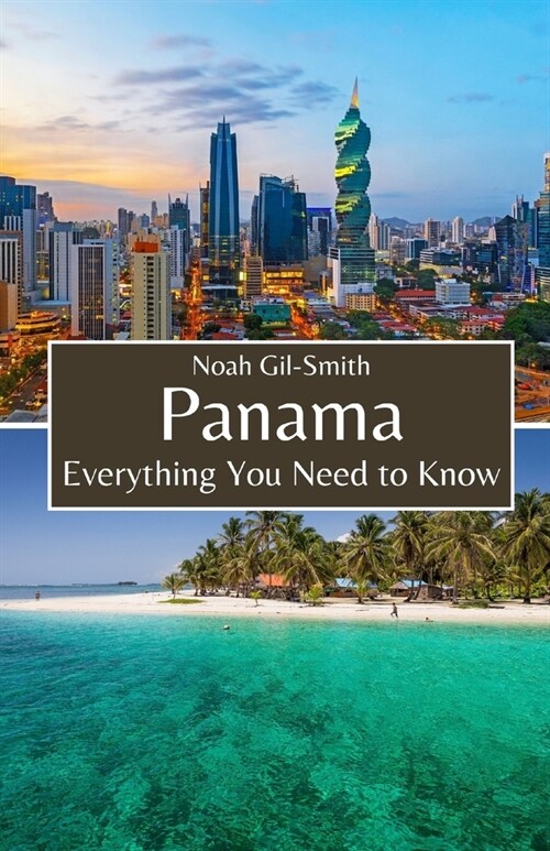 Panama: Everything You Need to Know (Paperback)