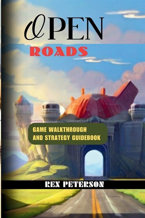 Open Roads: Game Walkthrough and Strategy Guidebook (Paperback)