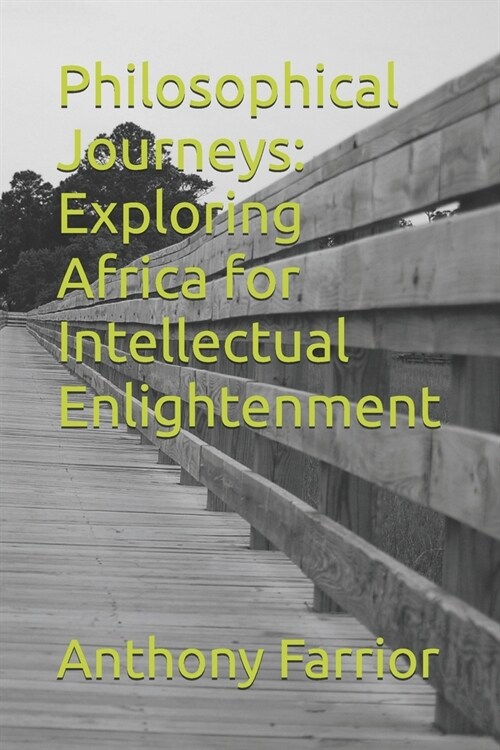 Philosophical Journeys: Exploring Africa for Intellectual Enlightenment (Paperback)