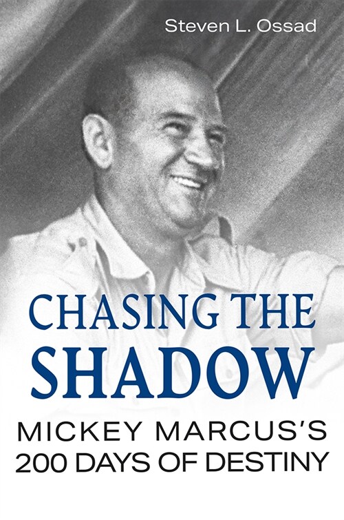 Chasing the Shadow: Mickey Marcuss 200 Days of Destiny (Hardcover)