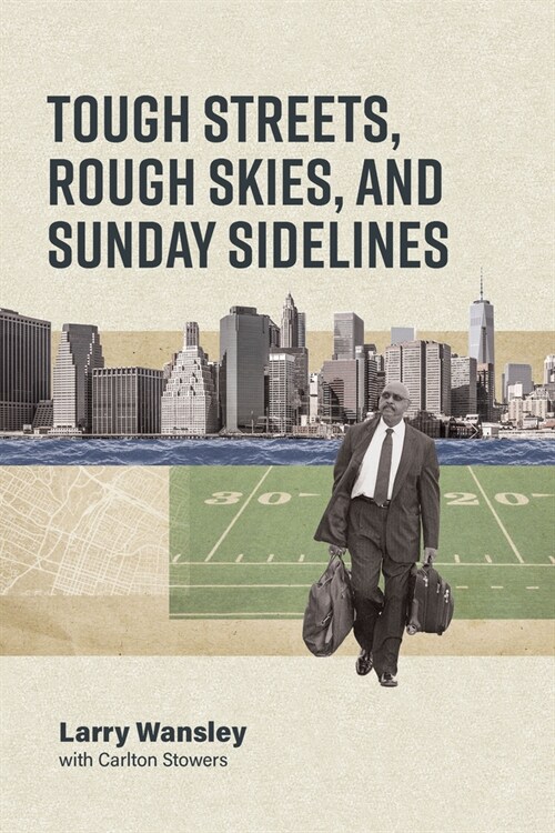 Tough Streets, Rough Skies, and Sunday Sidelines (Paperback)