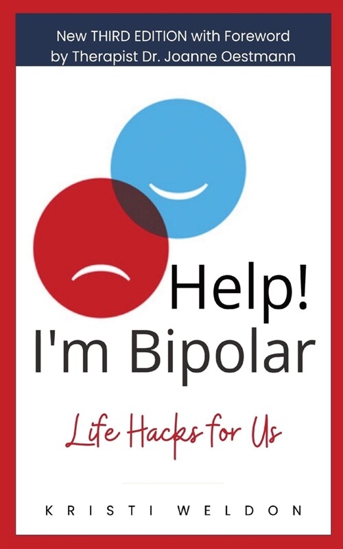 Help! Im Bipolar: Life Hacks for Us (Paperback, 3)