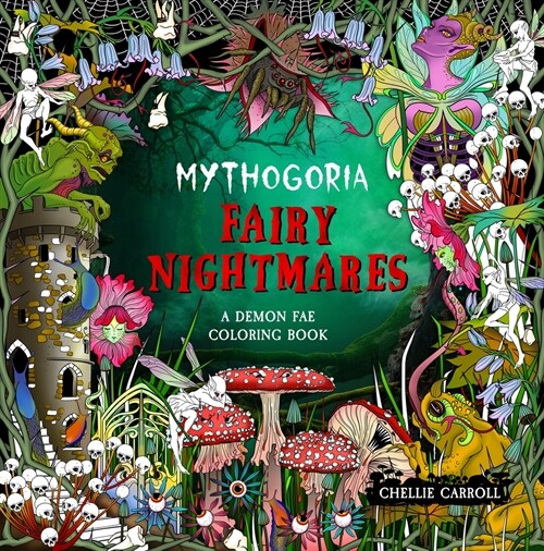 Mythogoria: Fairy Nightmares: A Demon Fae Coloring Book (Paperback)