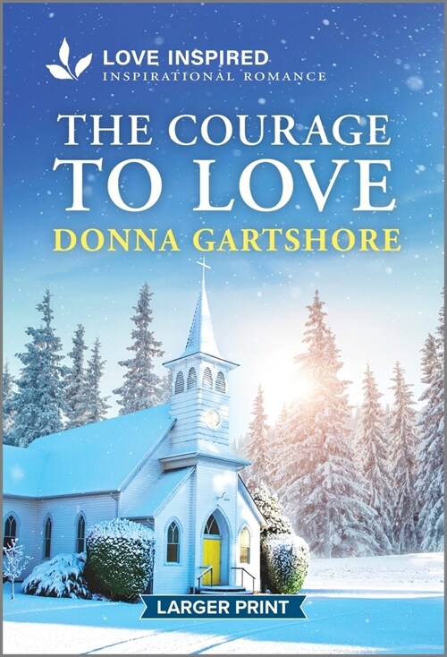 The Courage to Love: An Uplifting Inspirational Romance (Mass Market Paperback, Original)