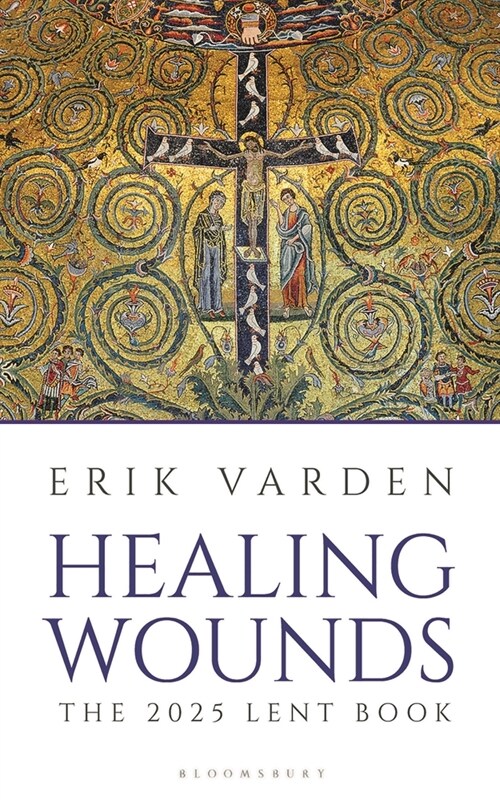 Healing Wounds : The 2025 Lent Book (Paperback)