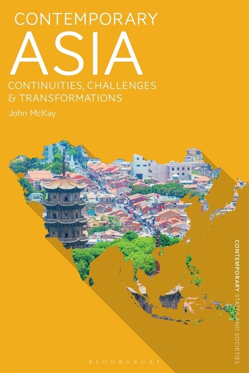Contemporary Asia : Continuities, Challenges and Transformations (Paperback)