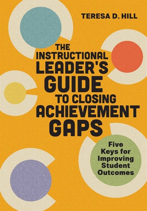 The Instructional Leaders Guide to Closing Achievement Gaps: Five Keys for Improving Student Outcomes (Paperback)