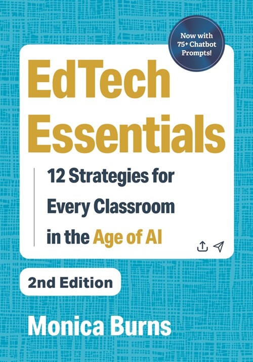 Edtech Essentials: 12 Strategies for Every Classroom in the Age of AI (Paperback, 2)