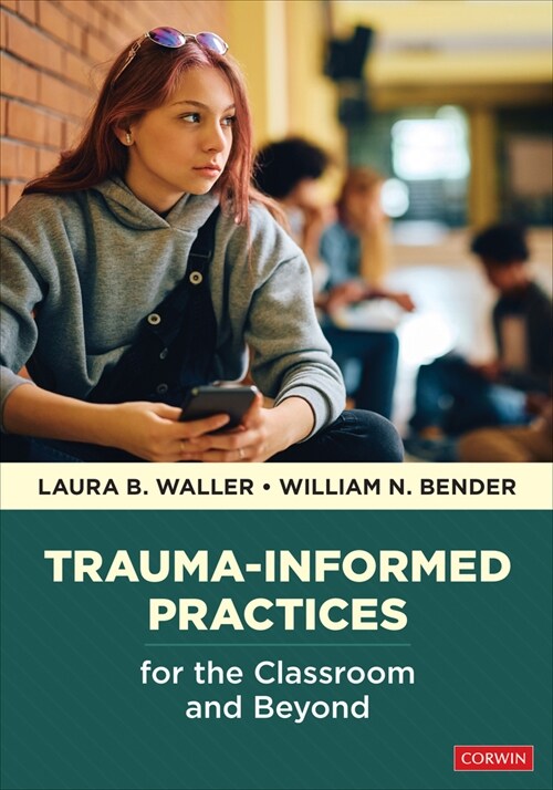 Trauma-Informed Practices for the Classroom and Beyond (Paperback)
