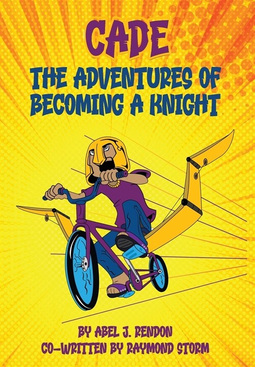 The Adventures of Cade: A Knights Story (Hardcover)