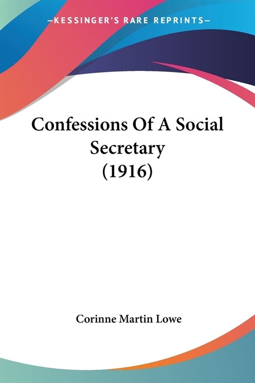 Confessions Of A Social Secretary (1916) (Paperback)