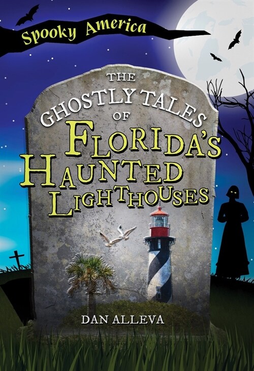 The Ghostly Tales of Floridas Haunted Lighthouses (Paperback)