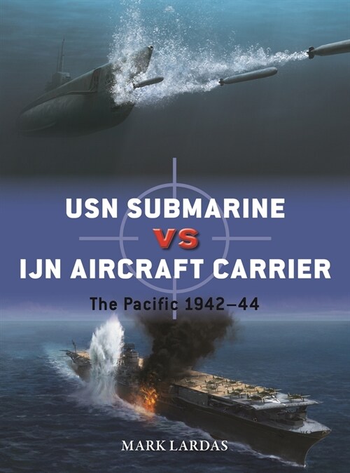 USN Submarine Vs Ijn Aircraft Carrier: The Pacific 1942-44 (Paperback)