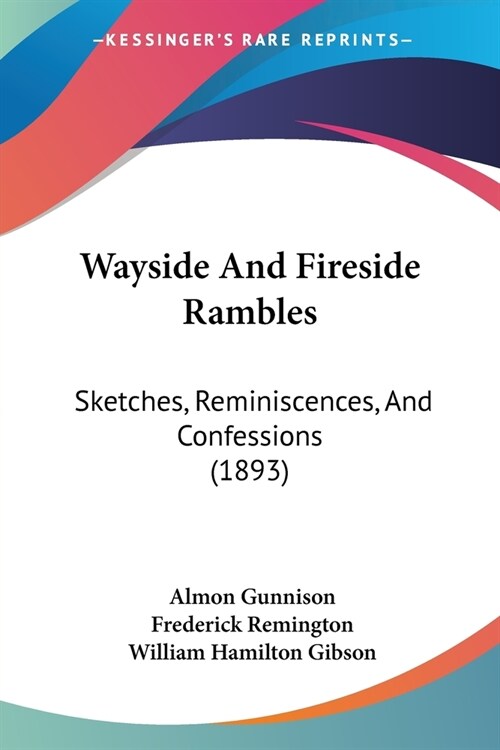 Wayside And Fireside Rambles: Sketches, Reminiscences, And Confessions (1893) (Paperback)