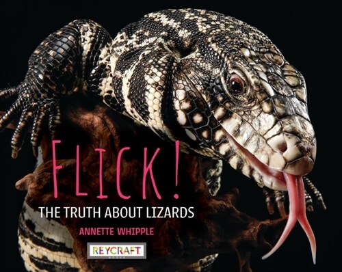 Flick! the Truth about Lizards (Paperback)