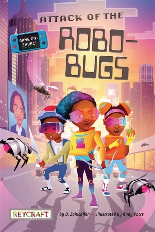 Game On, Zhuri! Attack of the Robo-Bugs (Hardcover)