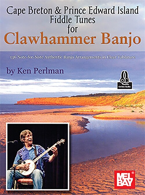 Cape Breton & Prince Edward Island Fiddle Tunes for Clawhammer Banjo 136 Note-For-Note Authentic Banjo Arrangements in Clear Tablature (Paperback)