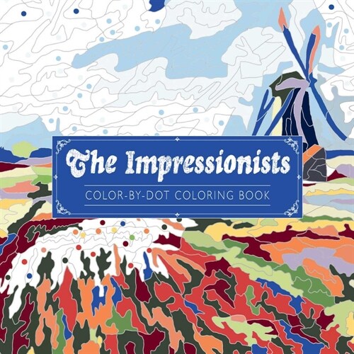 The Impressionists Color-By-Dot Coloring Book (Paperback)