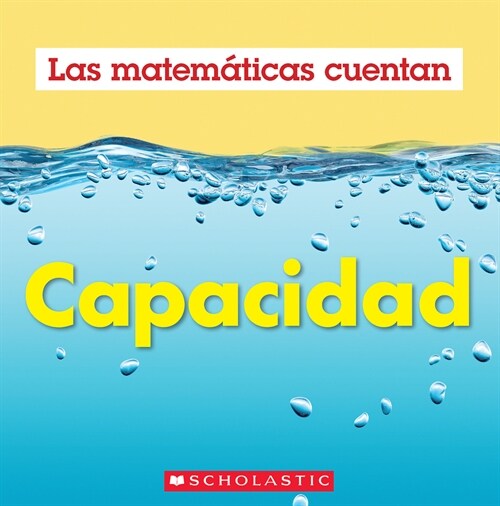 Capacidad (Las Matem?icas Cuentan): Capacity (Math Counts in Spanish) (Paperback)
