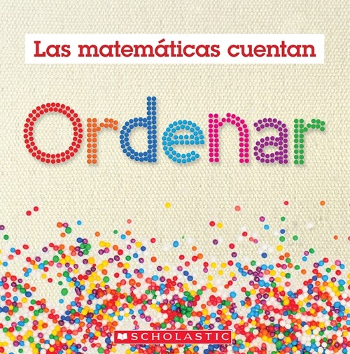 Ordenar (Las Matem?icas Cuentan): Sorting (Math Counts in Spanish) (Paperback)