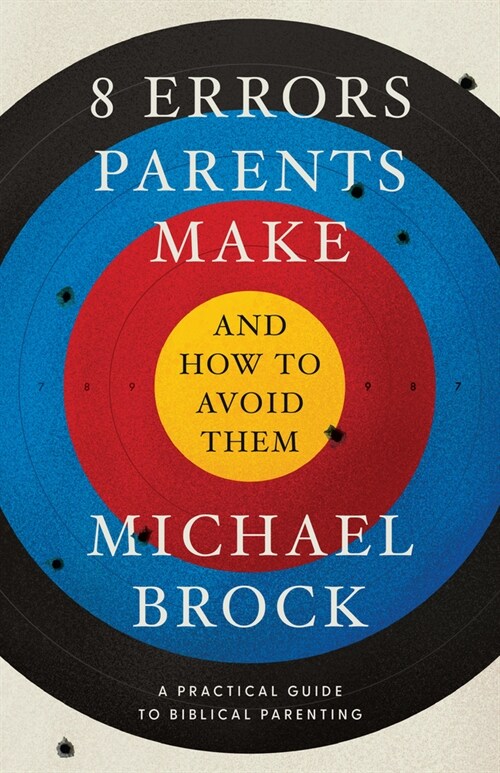 8 Errors Parents Make and How to Avoid Them (Paperback)