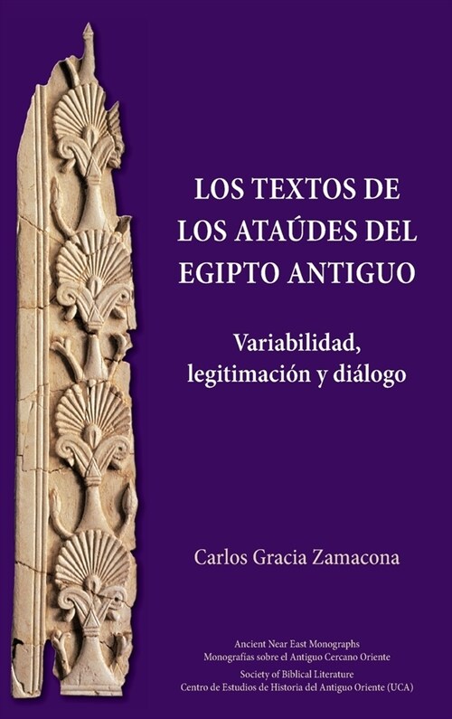 Los Textos de los Ata?es del Egipto antiguo: Variabilidad, legitimaci? y di?ogo (Hardcover)