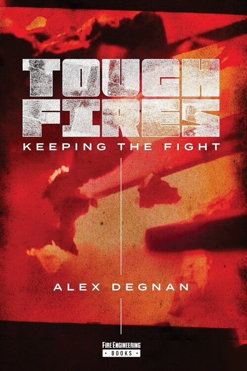 Tough Fires: Keeping the Fight (Paperback)