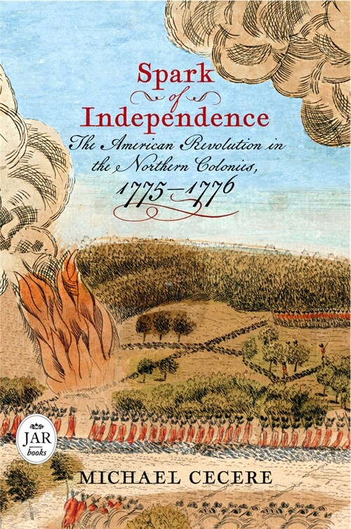 Spark of Independence: The American Revolution in the Northern Colonies, 1775-1776 (Hardcover)