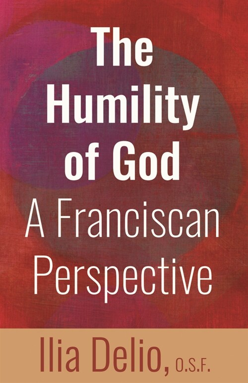 The Humility of God: A Franciscan Perspective (Paperback)