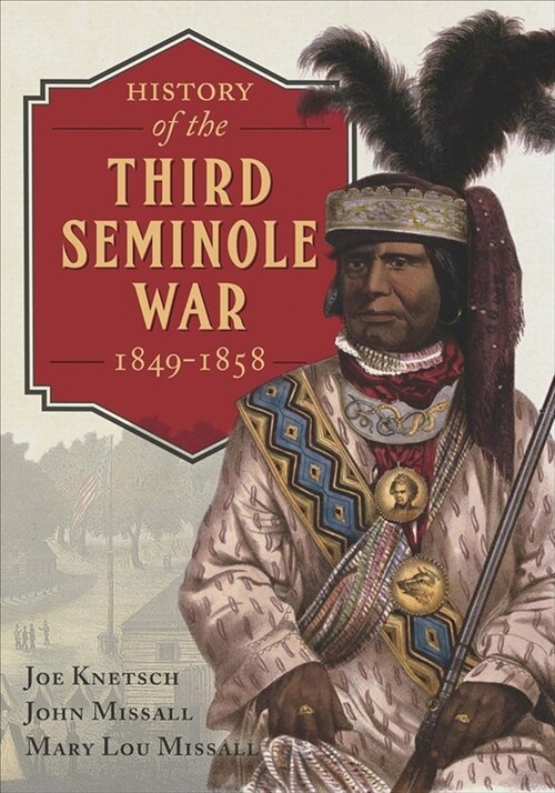 History of the Third Seminole War: 1849-1858 (Paperback)