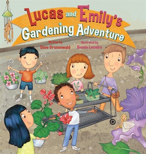 Lucas and Emilys Gardening Adventure (Hardcover)