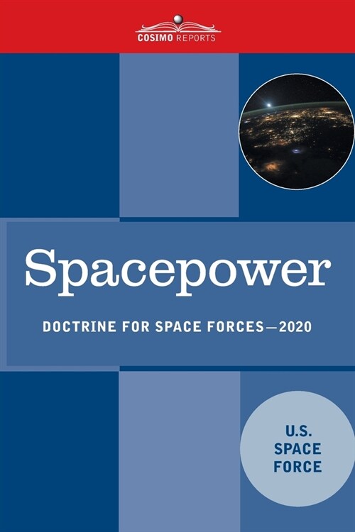 Spacepower: Doctrine for Space Forces (Paperback)