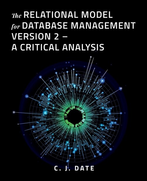 The Relational Model for Database Management Version 2 - A Critical Analysis (Paperback)