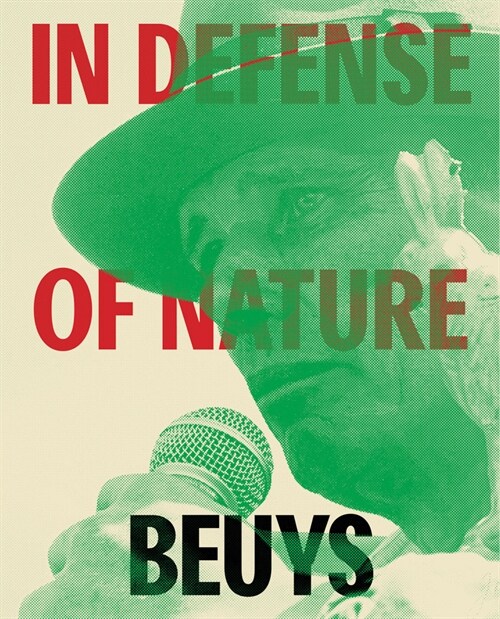 Joseph Beuys: In Defense of Nature (Hardcover)