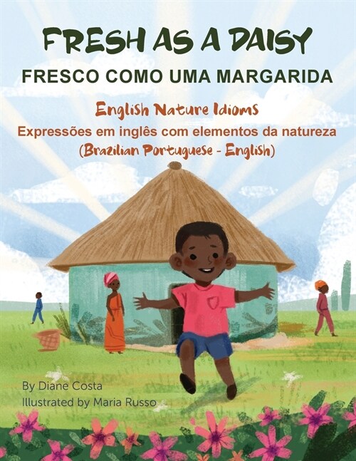 Fresh As a Daisy - English Nature Idioms (Brazilian Portuguese-English): Fresco Como Uma Margarida (Paperback)