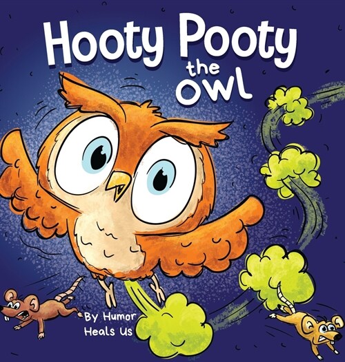 Hooty Pooty the Owl: A Funny Rhyming Halloween Story Picture Book for Kids and Adults About a Farting owl, Early Reader (Hardcover)