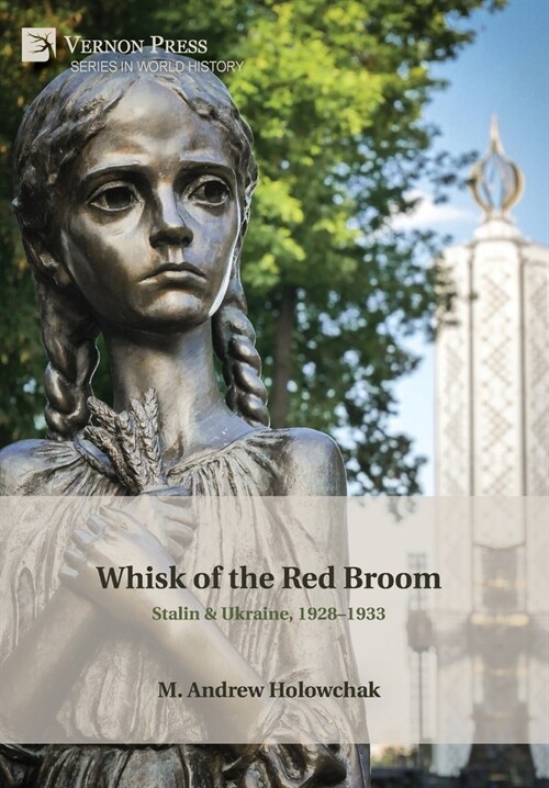 Whisk of the Red Broom: Stalin & Ukraine, 1928-1933 (Hardcover)