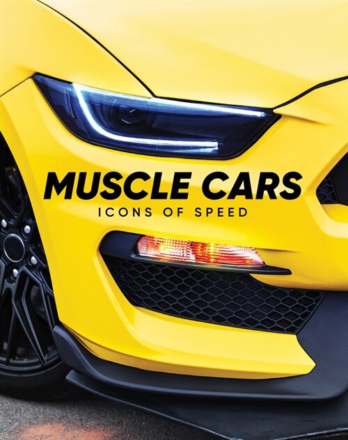 Muscle Cars: Icons of Speed (Hardcover)