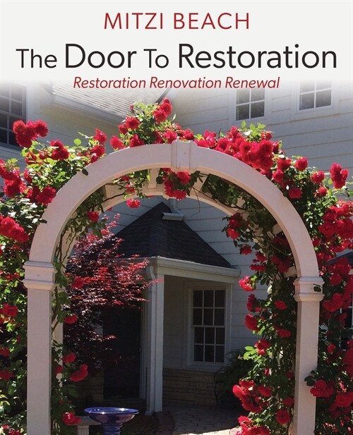 The Door To Restoration: Restoration Renovation Renewal (Paperback)