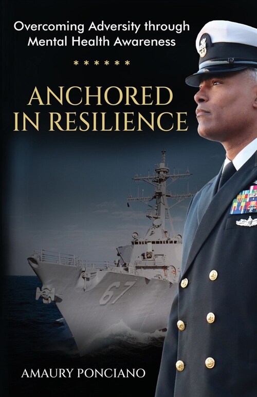 Anchored in Resilience: Overcoming Adversity through Mental Health Awareness (Paperback)