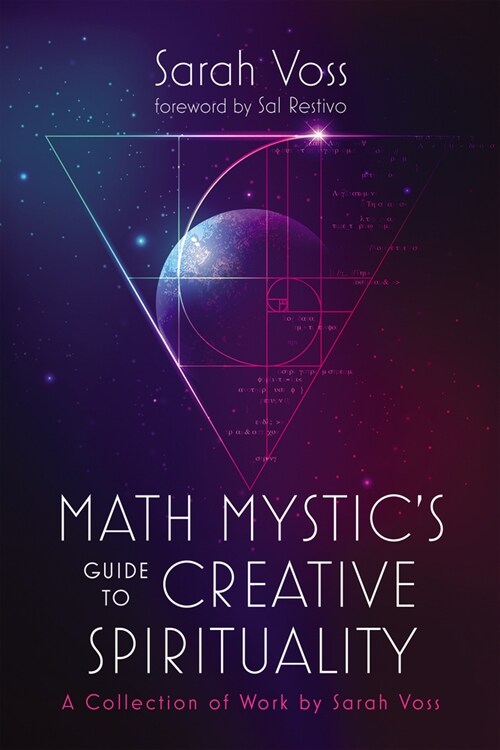 Math Mystics Guide to Creative Spirituality: A Collection of Work by Sarah Voss (Paperback)
