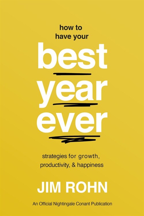 How to Have Your Best Year Ever: Strategies for Growth, Productivity, and Happiness (Paperback)