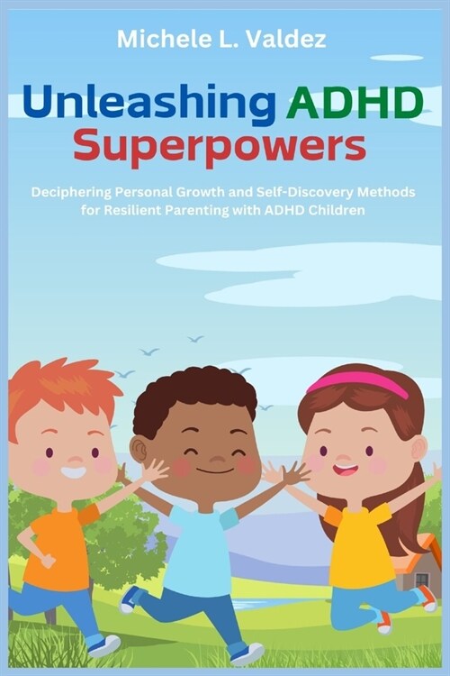Unleashing ADHD Superpowers (Paperback)