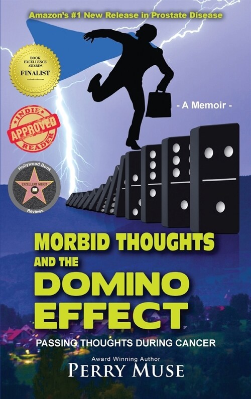 Morbid Thoughts and the Domino Effect (b&w): Passing Thoughts During Cancer (Hardcover)